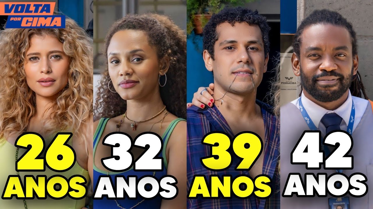 IDADE DOS ATORES DA NOVELA "VOLTA POR CIMA" VENHAM VER!
