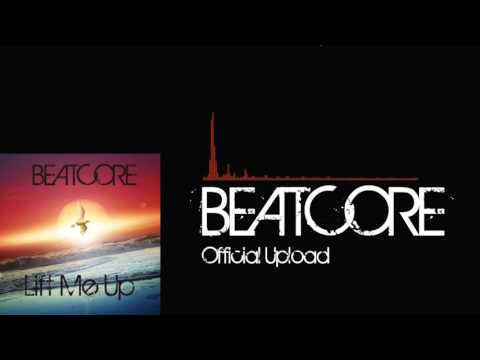 BEATCORE - Lift Me Up