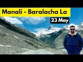 Manali Baralacha La Highway Road Status Weather Conditions