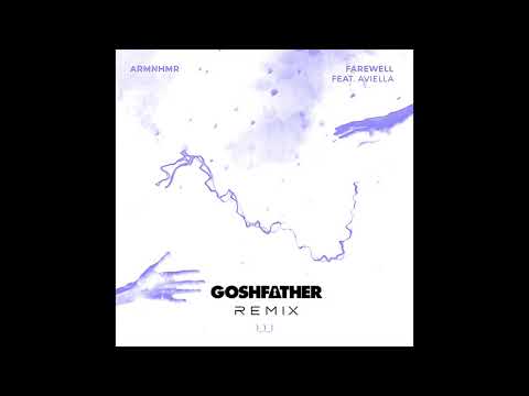ARMNHMR ft. Aviella - Farewell (Goshfather Remix)