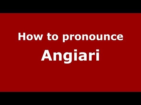 How to pronounce Angiari (Italian/Italy) - PronounceNames.com
