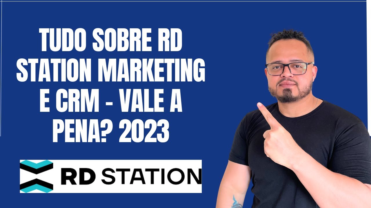 TUDO SOBRE RD STATION MARKETING E CRM, VALE A PENA? 2023