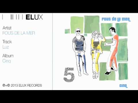 Fous De La Mer - Luz feat. Sol Ruiz De Galarreta