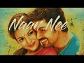 Naan Nee Full Song | Madras | Karthi, Catherine Tresa | musikmix