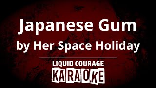 Her Space Holiday - Japanese Gum [KARAOKE]
