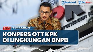 🔴LIVE: Konferensi Pers KPK Terkait OTT Dugaan Korupsi Penggunaan Dana Siap Pakai