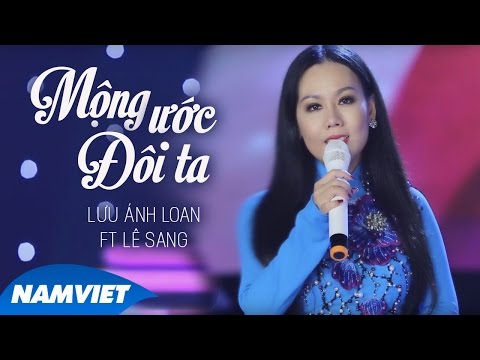 Mộng Ước Đôi Ta - Lưu Ánh Loan ft Lê Sang (MV OFFICIAL)