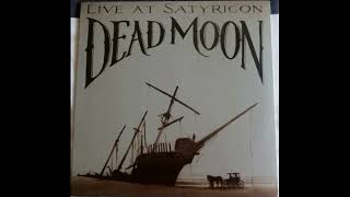Dead Moon - Live at Satyricon 1993 (Full Album Vinyl 2015)