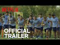 Boca Juniors Confidencial | Official Trailer [HD] | Netflix