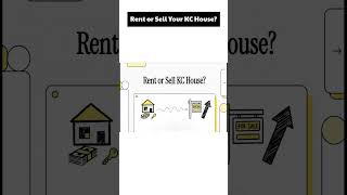 Rent or Sell Your KC House?