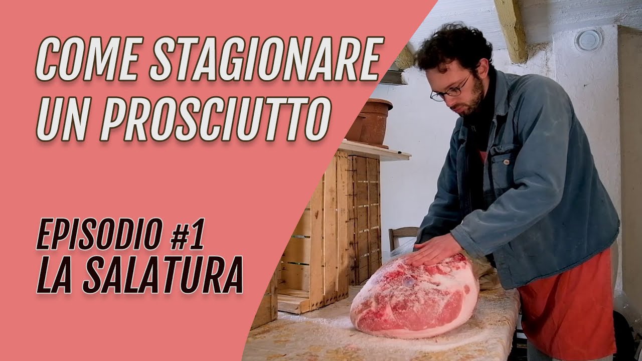 COME STAGIONARE UN PROSCIUTTO - EPISODIO #1 SALATURA