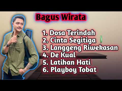 BAGUS WIRATA FULL ALBUM TERBARU !! Dosa Terindah/Cinta Segitiga