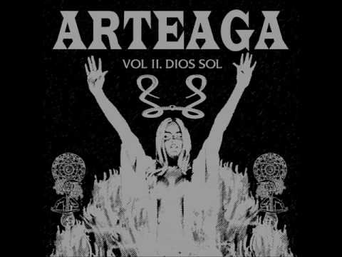 Arteaga - Vol. II Dios Sol (2017 - Full Album)