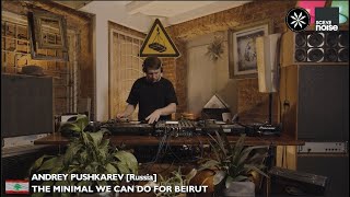Andrey Pushkarev - Live @ The Minimal We Can Do For Beirut 2020
