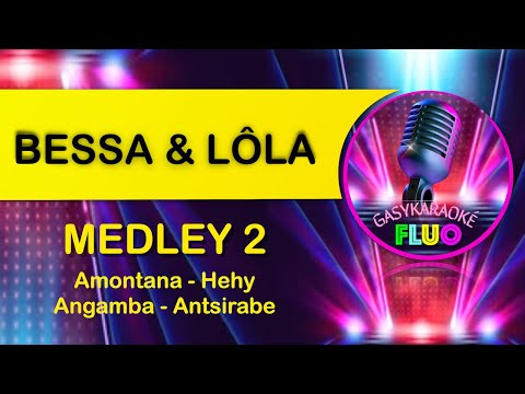 Karaoke gasy MEDLEY 2 - BESSA SY LOLA