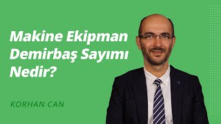 Makine Ekipman Demirbaş Sayımı Nedir?