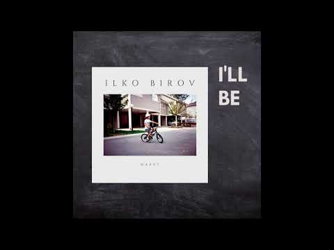 Ilko Birov - I'll Be (Official Audio)