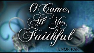 O Come All Ye Faithful Tenor