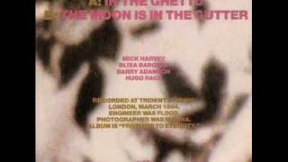 NICK CAVE & THE BAD SEEDS in the ghetto 1984