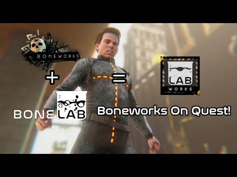 Labworks: Boneworks ON Quest! - mods in description