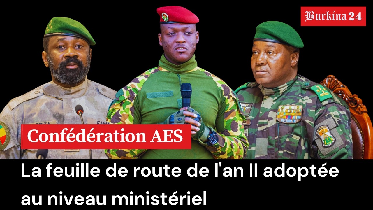 Confédération AES : La feuille de route de l'an II adoptée au niveau ministériel