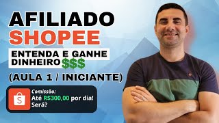 AFILIADO SHOPEE - Entenda e ganhe dinheiro!  (Aula 1 / INICIANTES)