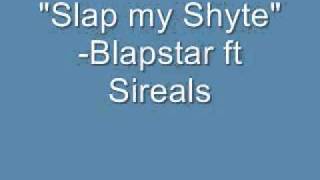 Slap my Shyte by Blapstar ft. Sireals (high quality & free download)