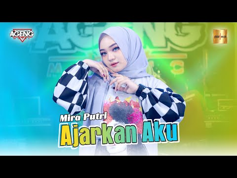 Mira Putri ft Ageng Music - Ajarkan Aku (Official Live Music)