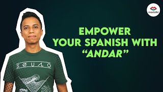 The secrets of the verb andar