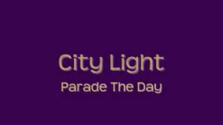 Parade The Day- City Lights lyrics