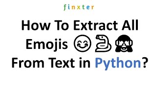 How To Extract All Emojis From Text in Python?