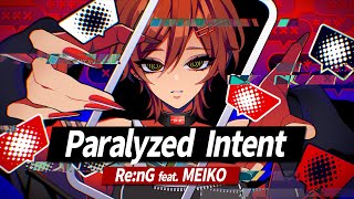 Paralyzed Intent / Re:nG feat. MEIKO