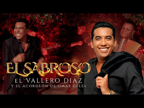 El Vallero Diaz Ft Omar Geles - El Sabroso
