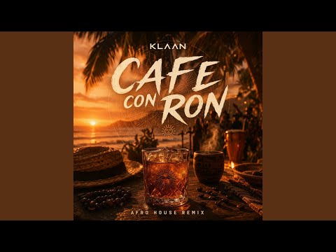 9. KLAAN - Café Con Ron (Afro House Remix)