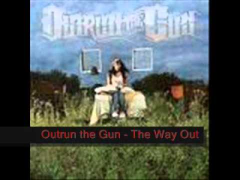 Outrun the Gun - The Way Out