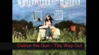 Outrun the Gun - The Way Out