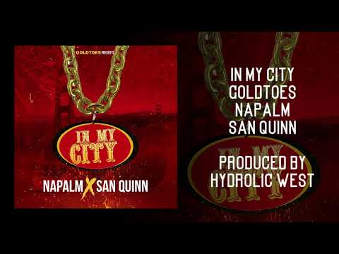 Goldtoes Presents "IN MY CITY" Ft. Napalm & San Quinn Prod.By Hydrolic West