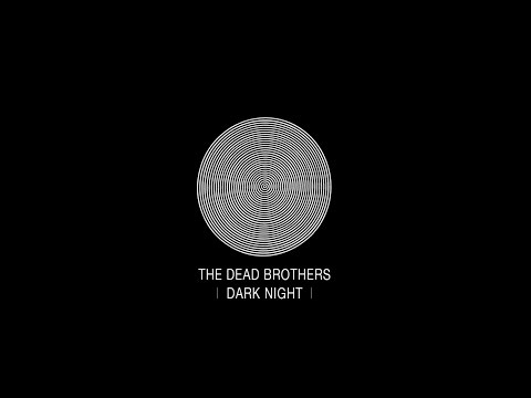 The Dead Brothers - Dark Night