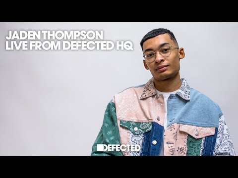 Jaden Thompson live from Defected HQ