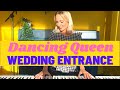 Dancing Queen Wedding Entrance