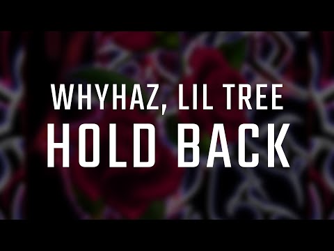 WHYHAZ, Lil Tree - HOLD BACK