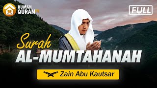 Download lagu Surah Al Mumtahanah Paling Merdu - Zain Abu Kautsar mp3
