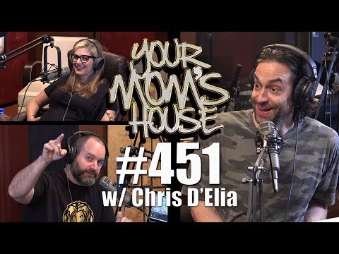 Your Mom's House Podcast - Ep. 451 w/ Chris D'Elia