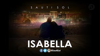 Sauti Sol - Isabella (Official Lyric Video)