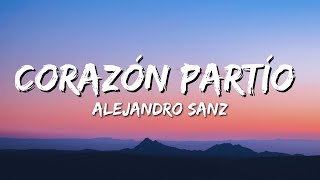 Alejandro Sanz - Corazón Partío (Letra/Lyrics)