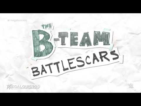 2018: The B-Team Official WWE Theme Song - "Battlescars" with download link and lyrics!