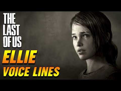 The Last of Us: Ellie Williams Voice Lines + Efforts