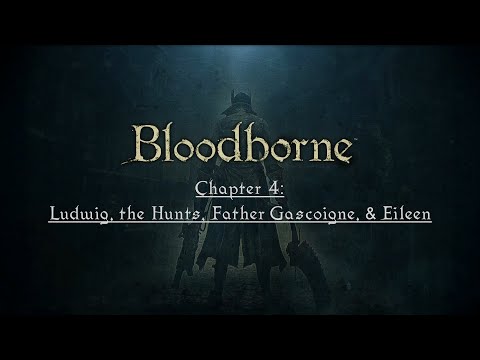 The Paleblood Hunt: Chapter 4 - Ludwig, the Hunts, Father Gascoigne, & Eileen