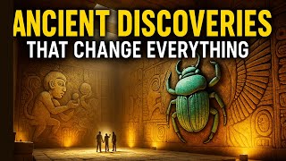 10 Recent Ancient Discoveries That Change Everything