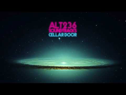 ALT 236 SOUNDTRACKS /// CELLAR DOOR